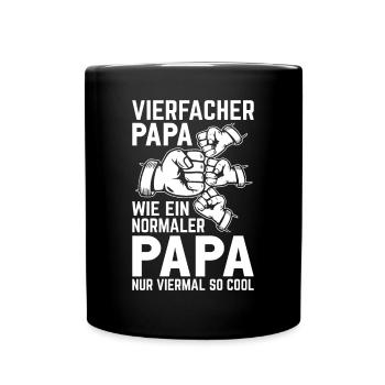 Vierfacher Papa wie ein normaler Papa nur viermal - Tasse einfarbig - Schwarz - Vorne