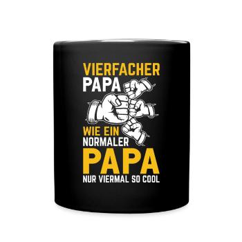 Vierfacher Papa wie ein normaler Papa nur viermal - Tasse einfarbig - Schwarz - Vorne