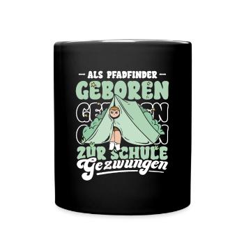 Als Pfadfinder geboren zur Schule gezwungen - Tasse einfarbig - Schwarz - Vorne