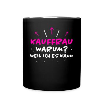 Kauffrau Spruch Verkäuferin Witz Kauffrau Geschenk - Tasse einfarbig - Schwarz - Vorne