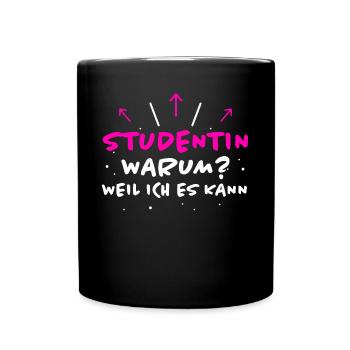 Studentin Spruch Universität Studentin Geschenk - Tasse einfarbig - Schwarz - Vorne