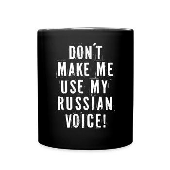 Ne me faites pas utiliser ma voix russe - Mug uni - noir - Devant