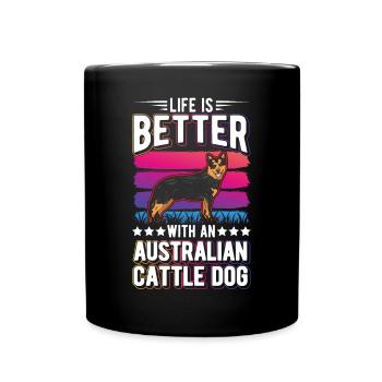 Das Leben ist besser mit Australien Cattle Dogs - Tasse einfarbig - Schwarz - Vorne