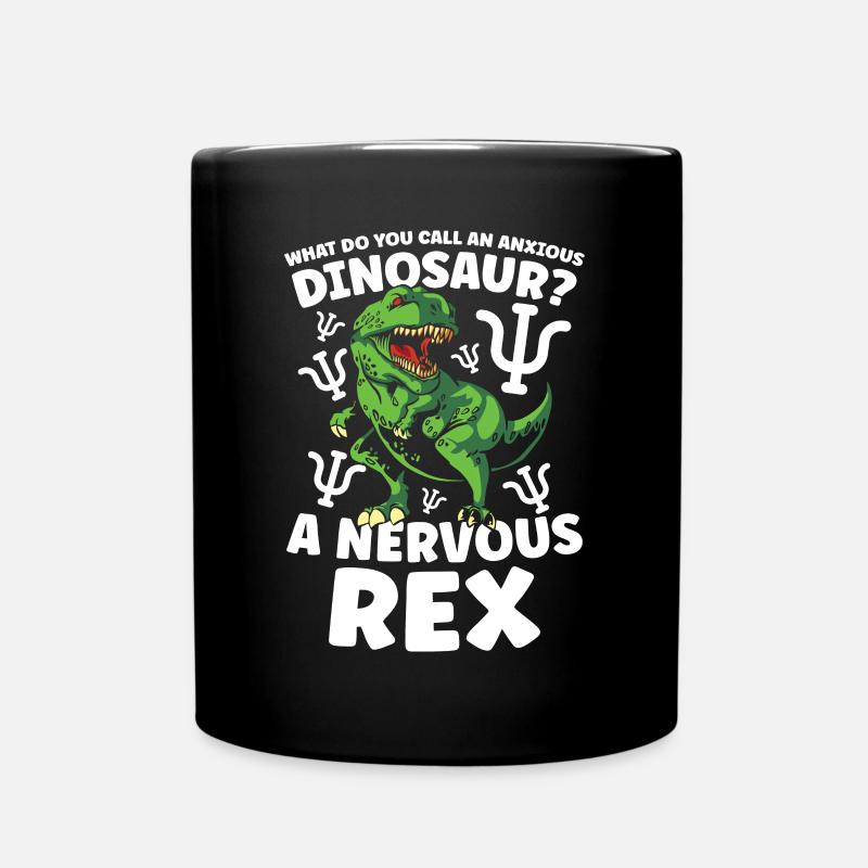 What do you call an Anxious Dinosaur Nervous Rex - Tasse einfarbig - Schwarz