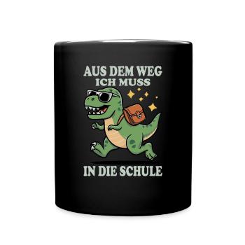 Aus Dem Weg Ich Muss In Die Schule - Tasse einfarbig - Schwarz - Vorne