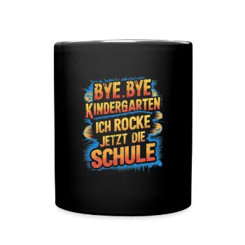 Bye Bye Kindergarten I'm Rocking School Now - Full Colour Mug - black - Front