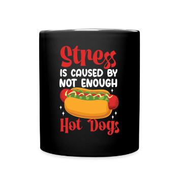 Hot Dog Adult Stress Is Caused By - Tasse einfarbig - Schwarz - Vorne