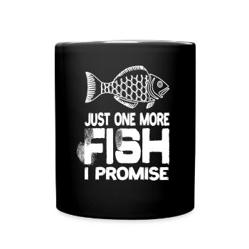Just One More Fish I Promise Fish Animal Fish - Full Colour Mug - black - Front