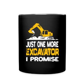 Just One More Excavator I Promise Excavator Driver - Full Colour Mug - black - Front