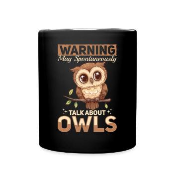 Funny Owl Nocturnal Bird Animal Warning - Tasse einfarbig - Schwarz - Vorne