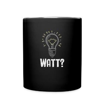Elektriker: WATT? Humor und Handwerk vereint - Tasse einfarbig - Schwarz - Vorne