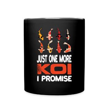 Just One More Koi I Promise Koi Kois Koi Fische - Tasse einfarbig - Schwarz - Vorne