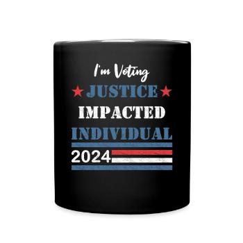 I'm Voting - Justice Impacted Individual - 2024 - Full Colour Mug - black - Front