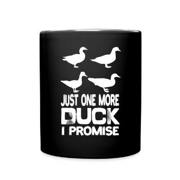 Just One More Duck I Promise Duck Animals Ducks - Full Colour Mug - black - Front