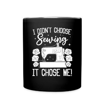 Je n’ai pas choisi la couture, c’est elle qui m’a choisie - Funny Sewing - Mug uni - noir - Devant