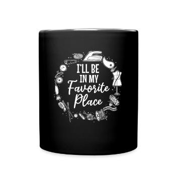I'll be in my favorite place - Funny Sewing Ideas - Tasse einfarbig - Schwarz - Vorne