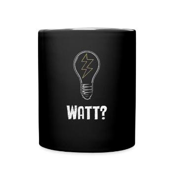 Elektriker: WATT? Humor und Handwerk vereint - Tasse einfarbig - Schwarz - Vorne