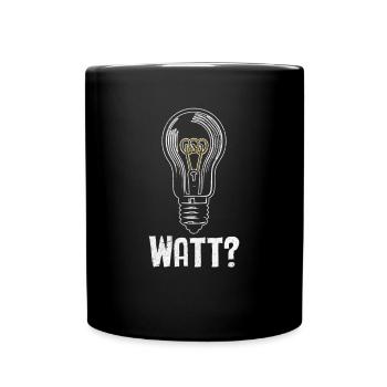 Elektriker: WATT? Humor und Handwerk vereint - Tasse einfarbig - Schwarz - Vorne