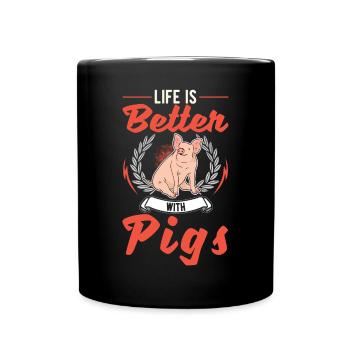 Life is better with Pigs Schweine - Tasse einfarbig - Schwarz - Vorne