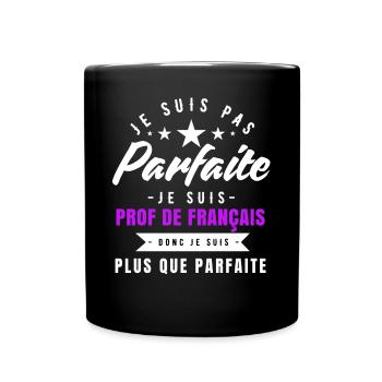 I am a more than perfect French teacher - Full Colour Mug - black - Front