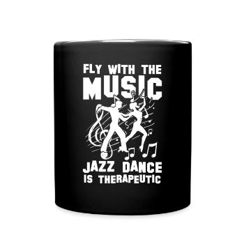Fly With The Music Jazz Dance is Therapeutic - Tasse einfarbig - Schwarz - Vorne