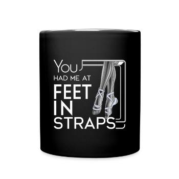 You Had Me At Feet In Straps 63 - Full Colour Mug - black - Front