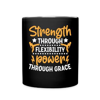 Strength through flexibility power through grace - Full Colour Mug - black - Front