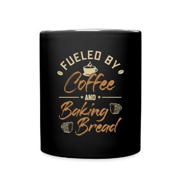 Angetrieben von Kaffee und Brotbacken Brotteig - Tasse einfarbig - Schwarz - Vorne