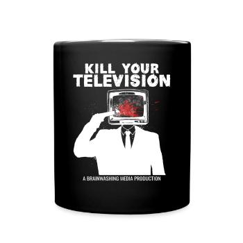 Brainwashing Kill your TV Fake News Portest - Full Colour Mug - black - Front