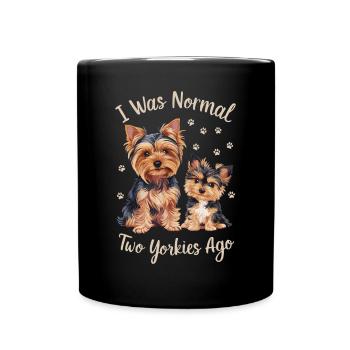 Ich War Normal Vor Zwei Yorkies - Tasse einfarbig - Schwarz - Vorne