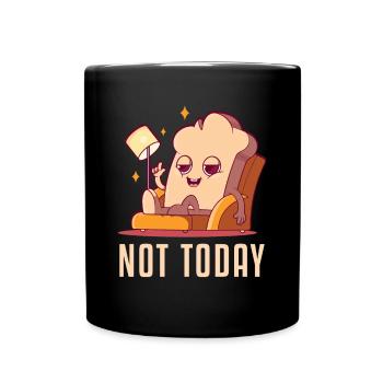 Not Today Bread Maker Bread Dough Bread Queen - Full Colour Mug - black - Front
