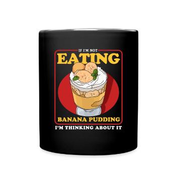 Banana Pudding Banana Pudding Gift - Full Colour Mug - black - Front