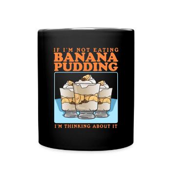 Banana Pudding Banana Pudding Gift - Full Colour Mug - black - Front