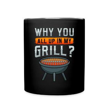 BBQ Pourquoi vous êtes tous dans mon gril Griller Fumée - Mug uni - noir - Devant