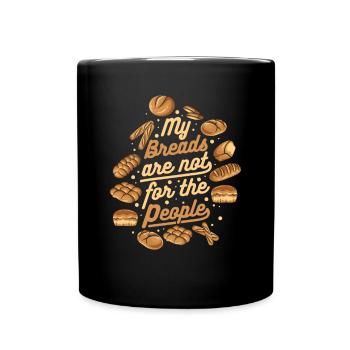 Mes pains ne sont pas pour les gens Fabricant de pain - Mug uni - noir - Devant