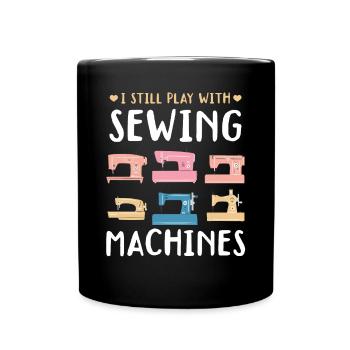 Sewing Lover - Je joue toujours avec des machines à coudre - Mug uni - noir - Devant