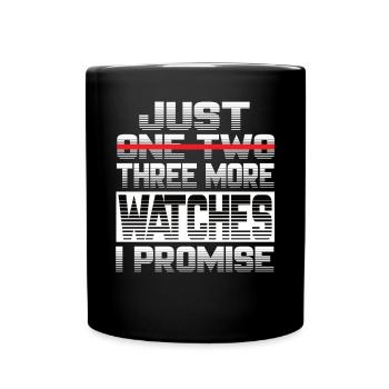 Just One More Watch I Promise Watch Watches - Full Colour Mug - black - Front