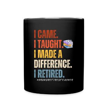 I came I thought I made a difference i retired - Tasse einfarbig - Schwarz - Vorne