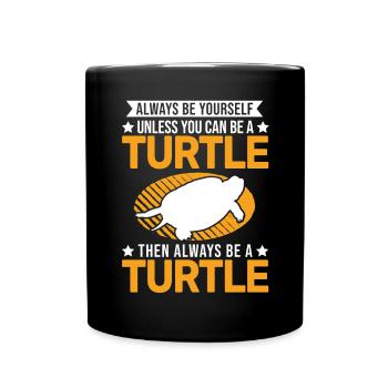 Sei du selbst Schildkröte Spruch lustig - Tasse einfarbig - Schwarz - Vorne