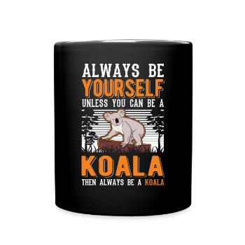 Always be yourself Koala - Tasse einfarbig - Schwarz - Vorne