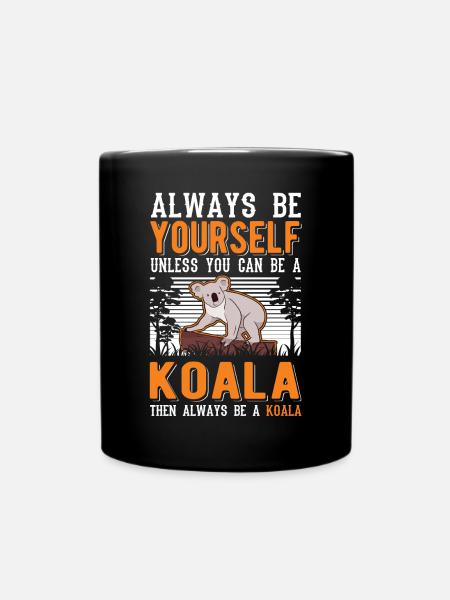 Always be yourself Koala - Tasse einfarbig - Schwarz