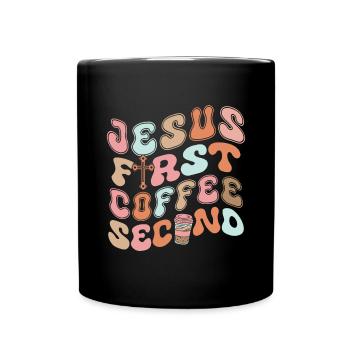 Jesus First Coffee Second - Full Colour Mug - black - Front