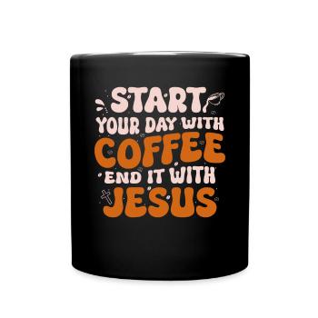 Commencez votre journée avec un café Terminez-la avec Jésus - Mug uni - noir - Devant
