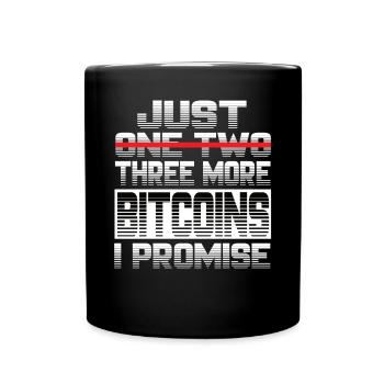Just One More Bitcoin I Promise Bitcoin Btc Crypto - Full Colour Mug - black - Front