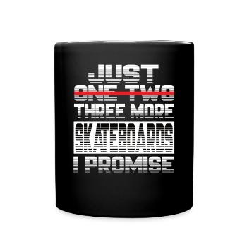 Just One More Skateboard I Promise Skateboard - Full Colour Mug - black - Front