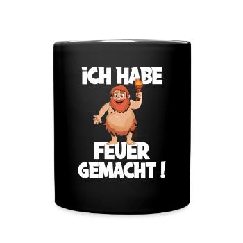 Ich hab Feuer gemacht für alle Männer - Tasse einfarbig - Schwarz - Vorne