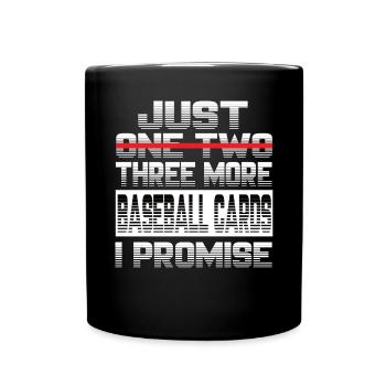 Just One More Baseball Card I Promise Baseball - Full Colour Mug - black - Front