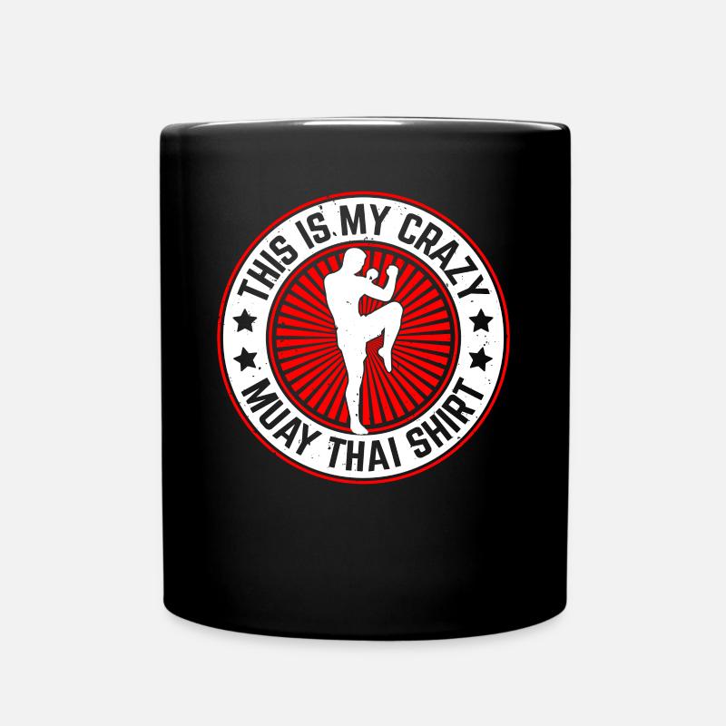 This is my crazy Muay Thai shirt Muay Thai Boxing - Tasse einfarbig - Schwarz