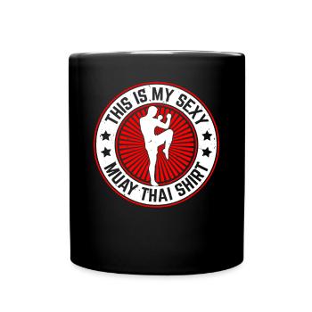 This is my sexy Muay Thai shirt Muay Thai Boxing - Tasse einfarbig - Schwarz - Vorne
