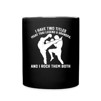 I have two titles: Muay Thai Legend & Grandpa Muay - Full Colour Mug - black - Front